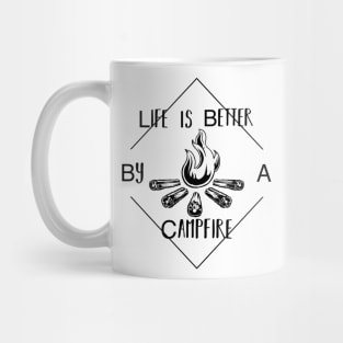 Life Is Better By A Campfire Mug